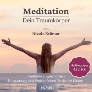 Meditation - Dein Traumkörper - Nicole Krämer