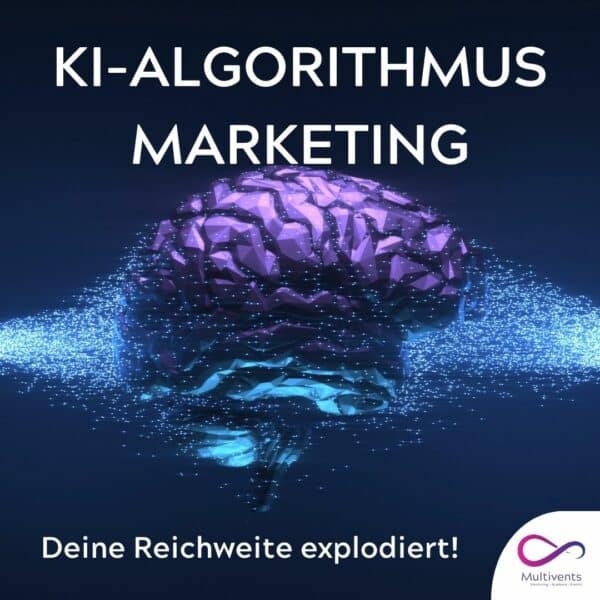 KI Algorithmus Marketing - Steigere deine Reichweite planbar!